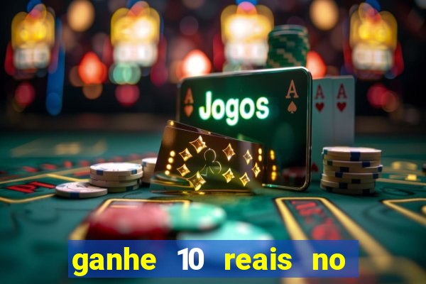 ganhe 10 reais no cadastro bet